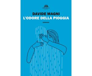 Libri Davide Magni - L'odore della pioggia - 2022 (Narrativa)