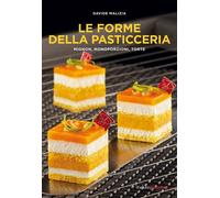 Le forme della pasticceria. Mignon, monoporzioni e torte