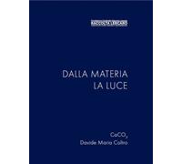 Libri Davide Maria Coltro - Dalla materia la luce - 2023