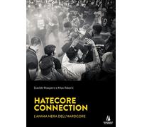 Libri Davide Maspero / Max Ribaric - Hatecore Connection. L'anima Nera Dell'hard