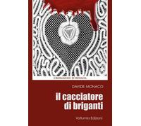 Libri Davide Monaco - Il Cacciatore Di Briganti