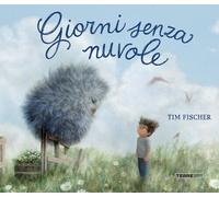 GIORNI SENZA NUVOLE. EDIZ. A COLORI - FISCHER TIM - Terre di Mezzo