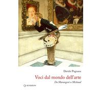 Libri Davide Pugnana - Voci Dal Mondo Dell'arte. Da Marangoni A Michaud