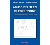 Libri Davide Romano / Marano Martina - Abuso Dei Mezzi Di Correzione (Evoluzione