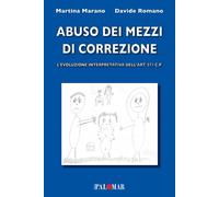 Libri Davide Romano / Marano Martina - Abuso Dei Mezzi Di Correzione (Evoluzione