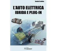 L'AUTO ELETTRICA IBRIDA E PLUG-IN - SCULLINO DAVIDE - Sandit Libri