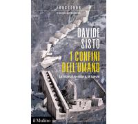 I confini dell'umano. La tecnica, la natura, la specie