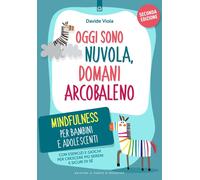 Libri Davide Viola - Oggi Sono Nuvola, Domani Arcobaleno. Mindfulness Per Bambin