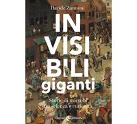 Libri Davide Zannoni - Invisibili Giganti. Storie Di Microbi Fra Scienza E Curio