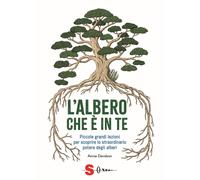 Libri Davidson Annie - L' Albero Che E In Te. Piccole Grandi Lezioni Per Scoprir