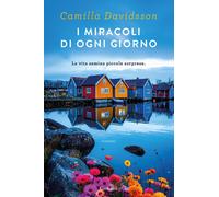 Libri Davidsson Camilla - I Miracoli Di Ogni Giorno