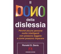 Libri Davis Ronald D. - Il Dono Della Dislessia. Perche Alcune Persone Molto Int