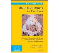 Libri Davis Roy Eugene - Srimad Bhagavad Gita. La Vita Eterna. Commento Di Un Di