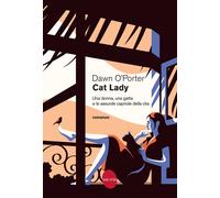 Libri Dawn O'Porter - Cat Lady. Una Donna, Una Gatta E Le Assurde Capriole Della