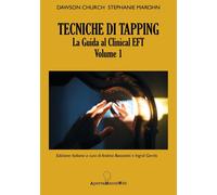 Libri Dawson Church / Marohn Stephanie - TECNICHE DI TAPPING. La Guida Al Clinic