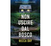Libri Day Becca - Non Uscire Dal Bosco