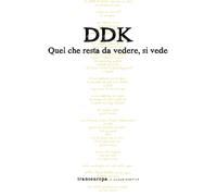 Libri Ddk - Quel che resta da vedere, si vede - 2021