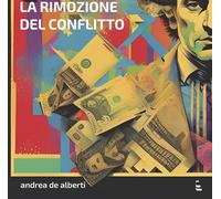 Libri De Alberti Andrea - La Rimozione Del Conflitto