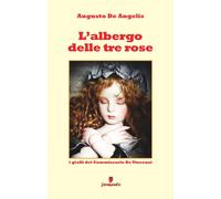 Libri De Angelis Augusto - L' Albergo Delle Tre Rose. I Gialli Del Commissario D