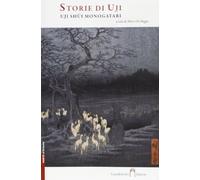 Libri De Baggis Marco - Storie Di Uji. Uji Shui Monogatari