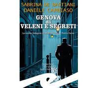 Genova di veleni e segreti. La nuova indagine di Mistral Garlet e Pietro Farnè