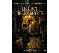 Libri De Bastiani Sabrina / Daniele Cambiaso - I Delitti Della Luce Bianca. Una