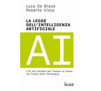 LA LEGGE DELL'INTELLIGENZA ARTIFICIALE - DE BIASE LUCA, VIOLA ROBERTO - Il Sole