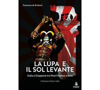 Libri de Brabant Tommaso - La Lupa E Il Sol Levante. Italia E Giappone Tra Pearl