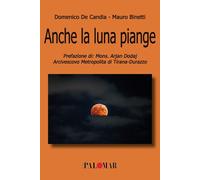 Libri De Candia Domenico / Binetti Mauro - Anche La Luna Piange