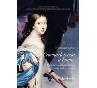 Libri De Caprio Francesca - Cristina Di Svezia A Roma. Il Cantiere Dell'immagine
