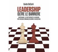 Libri De Carli Guido - Leadership Oltre Le Barriere. Superare Le Differenze Di G