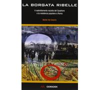 Libri De Cesaris Walter - La Borgata Ribelle. Il Rastrellamento Nazista Del Quad