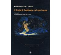 Libri De Chirico Tommaso - Il Conte Di Cagliostro Nel Suo Tempo