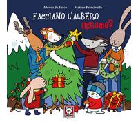Libri De Falco Alessia / Princivalle Matteo - Facciamo L'albero Insieme?