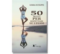 Libri De Filippis Gemma - 50 Motivi Per Rispettare Se Stessi
