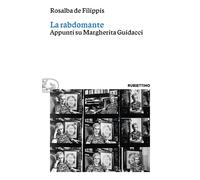 Libri De Filippis Rosalba - La Rabdomante. Appunti Su Margherita Guidacci