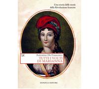 Libri De Francesco Antonino - Tutti I Volti Di Marianna. Una Storia Delle Storie