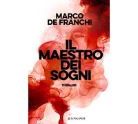 Libri De Franchi Marco - Il Maestro Dei Sogni
