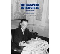 Libri De Gasperi. Interviste (1944-1954). Ediz. Critica