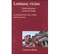 Libri De Giorgi Laura / Guido Samarani - Lontane, Vicine. Le Relazioni Fra Cina