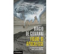 Figure di apocalisse. La potenza del negativo nella storia d'Europa. Faustiana. Il destino dell'Occidente