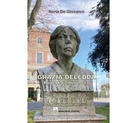 Libri De Giovanni Neria - Grazia Deledda. Roma E La Mia Meta