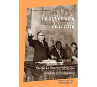 Libri De Giuseppe Massimo - La Diplomazia Delle Citta. Giorgio La Pira E La Fede