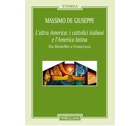 Libri De Giuseppe Massimo - L'Altra America: I Cattolici Italiani E L'America La