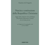 Libri De Gregorio Faustino - Nascita E Costituzione Della Respublica Christiana.