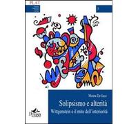 Libri De Iaco Moira - Solipsismo E Alterita. Wittgenstein E Il Mito Dell'interio