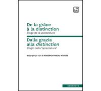 Libri De La Grace A La Distinction. Eloge De La Sprezzatura-Dalla Grazia Alla Di