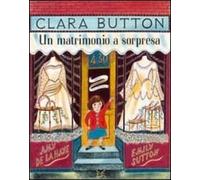 Clara Button. Un matrimonio a sorpresa