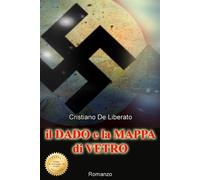 Libri De Liberato Cristiano - Il Dado E La Mappa Di Vetro. Nuova Ediz.