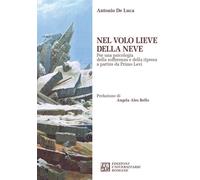 Libri De Luca Antonio - Nel Volo Lieve Della Neve. Per Una Psicologia Della Soff